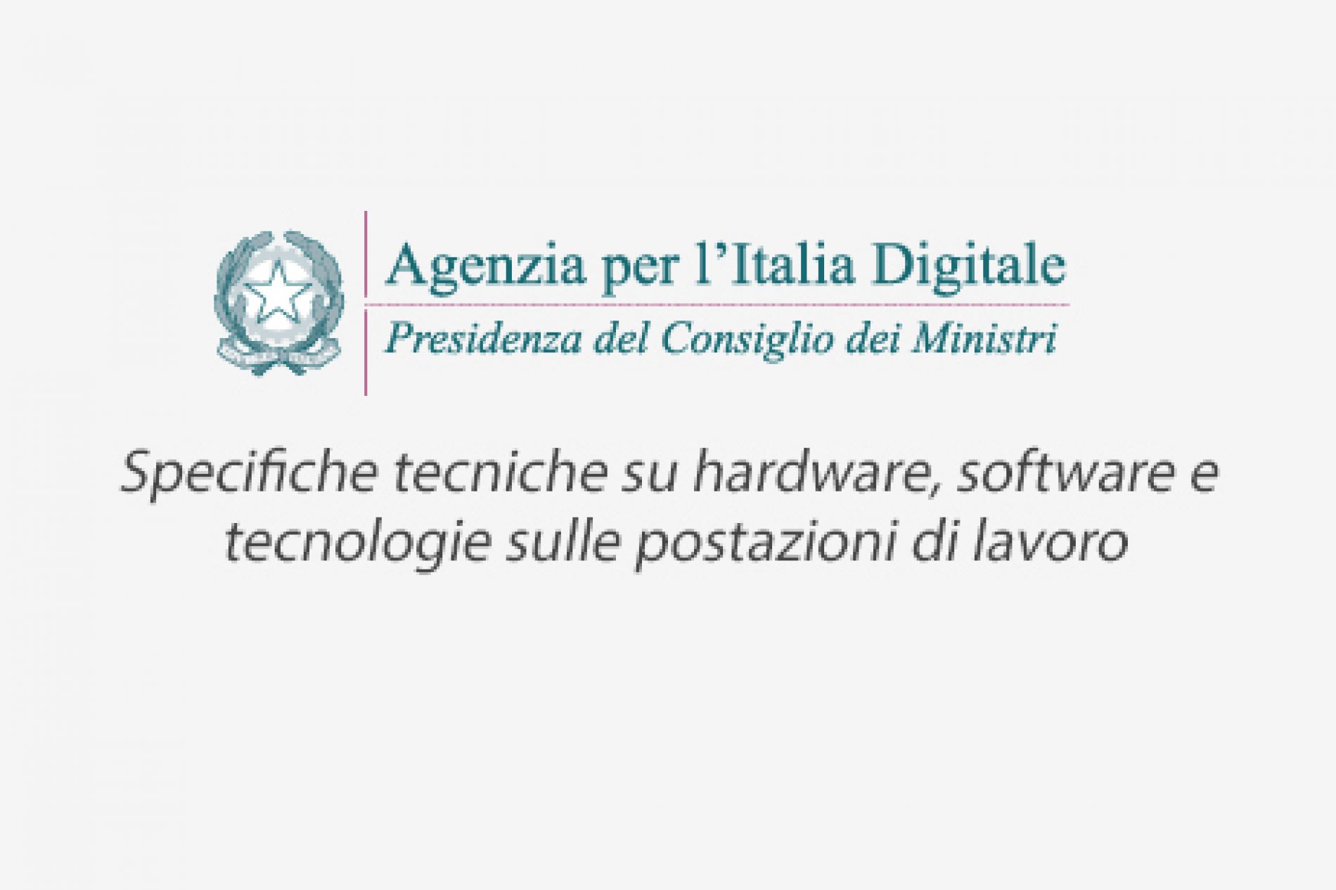Agenzia per l’Italia Digitale: specifiche tecniche su hardware, software e tecnologie sulle postazioni di lavoro