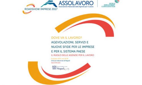 Roadshow Imprese 2017 di Assolavoro: appuntamento a Napoli Martedì 6 Giugno 2017