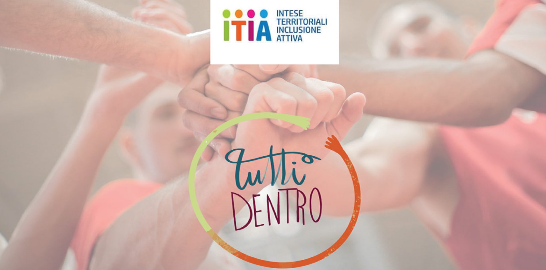 Nasce il progetto “Tutti Dentro”: tirocini per l’inclusione sociale, percorsi di empowerment e servizi di supporto alle famiglie