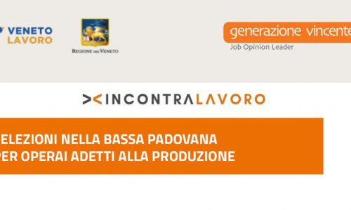 Recruiting Day in Veneto: si cercano 30 operai addetti alla produzione