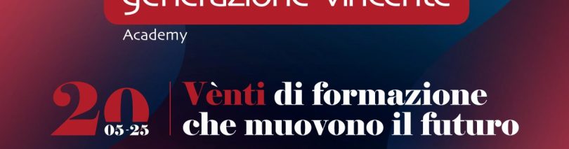 Vènti di formazione che muovono il futuro: 20 anni di Generazione Vincente Academy