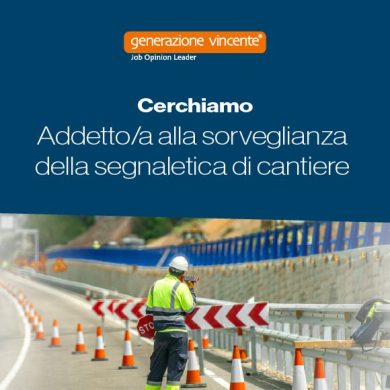 Grandi Assunzioni A24/A25: addetti alla segnaletica di cantiere