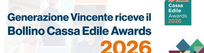 Generazione Vincente riceve il Bollino Cassa Edile Awards