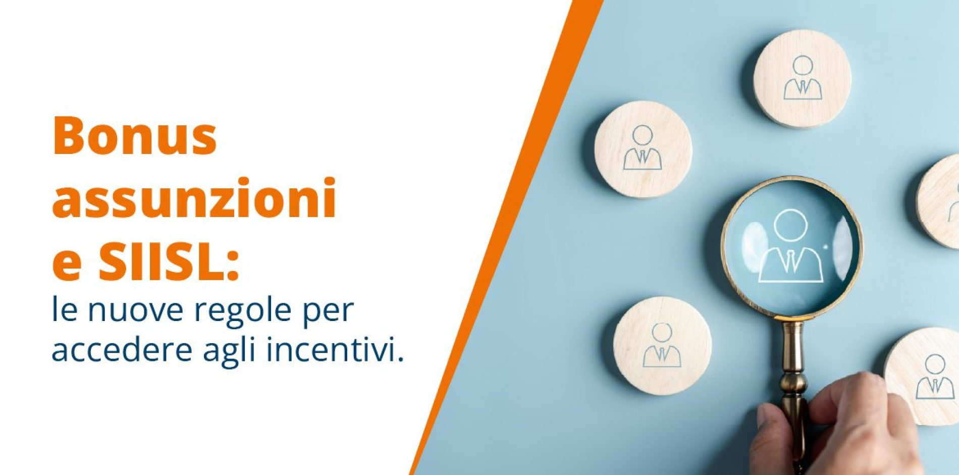 Bonus assunzioni e SIISL: le nuove regole per accedere agli incentivi